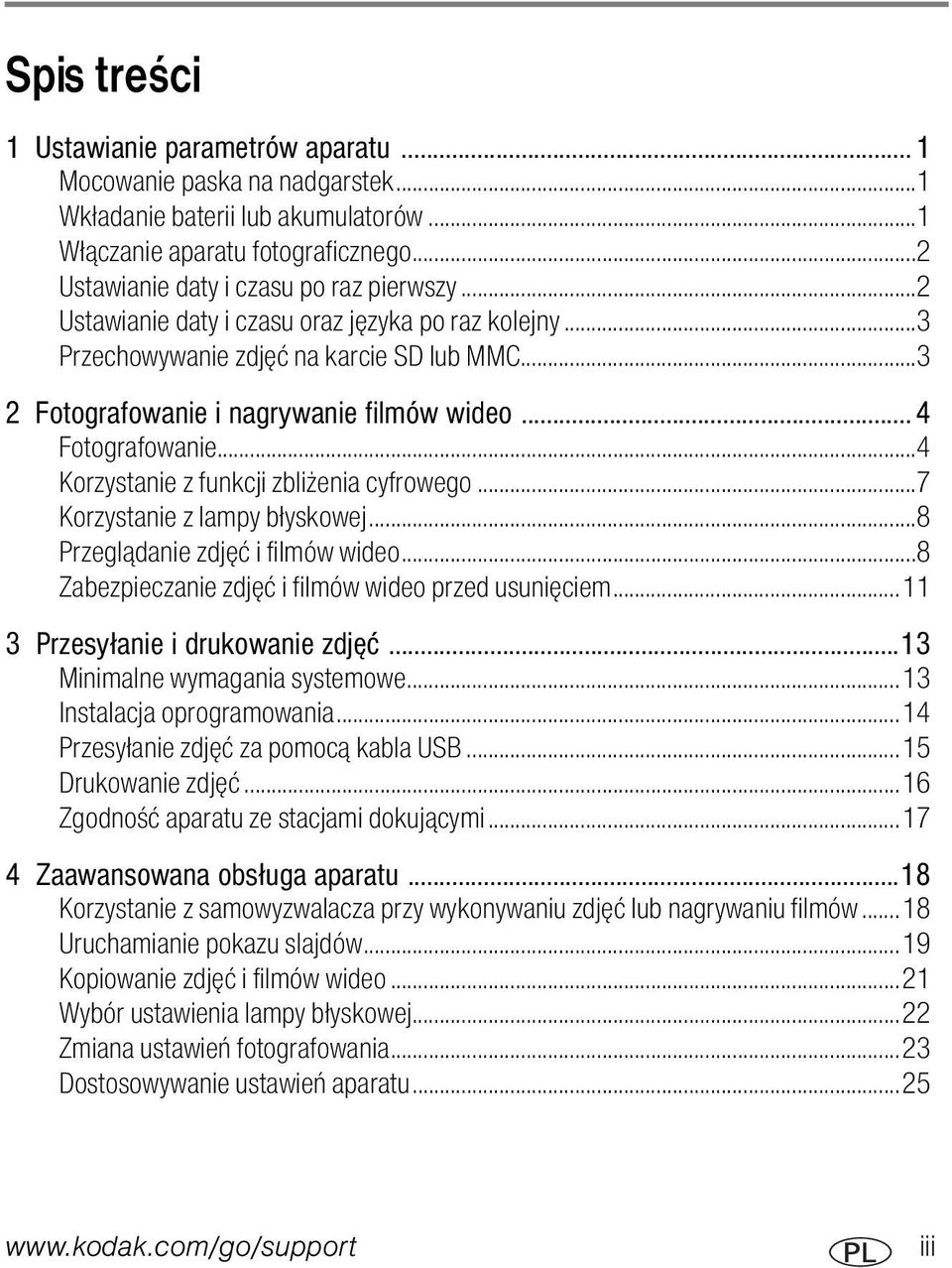..4 Korzystanie z funkcji zbliżenia cyfrowego...7 Korzystanie z lampy błyskowej...8 Przeglądanie zdjęć i filmów wideo...8 Zabezpieczanie zdjęć i filmów wideo przed usunięciem.
