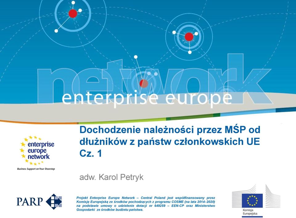 Komisję Europejską ze środków pochodzących z programu COSME (na lata 2014 2020) na
