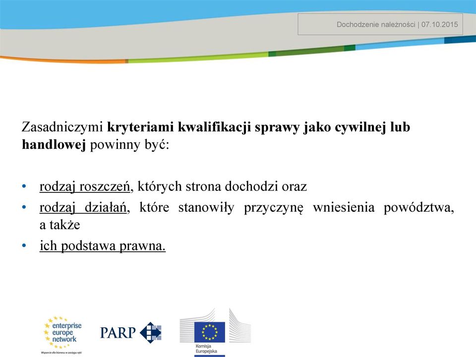 handlowej powinny być: rodzaj roszczeń, których strona dochodzi oraz