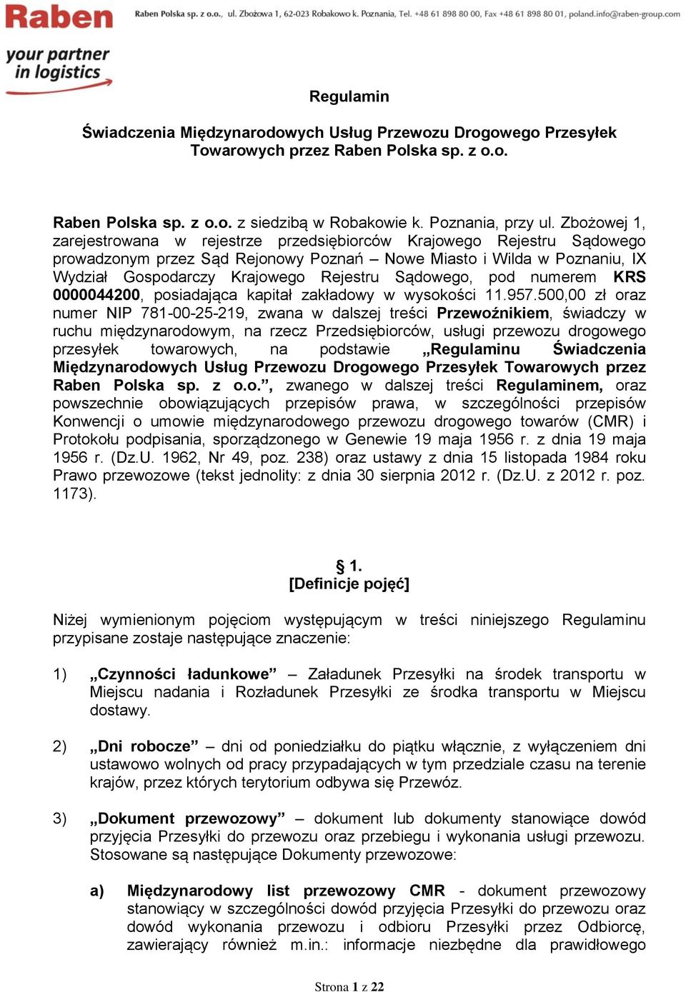 Sądowego, pod numerem KRS 0000044200, posiadająca kapitał zakładowy w wysokości 11.957.