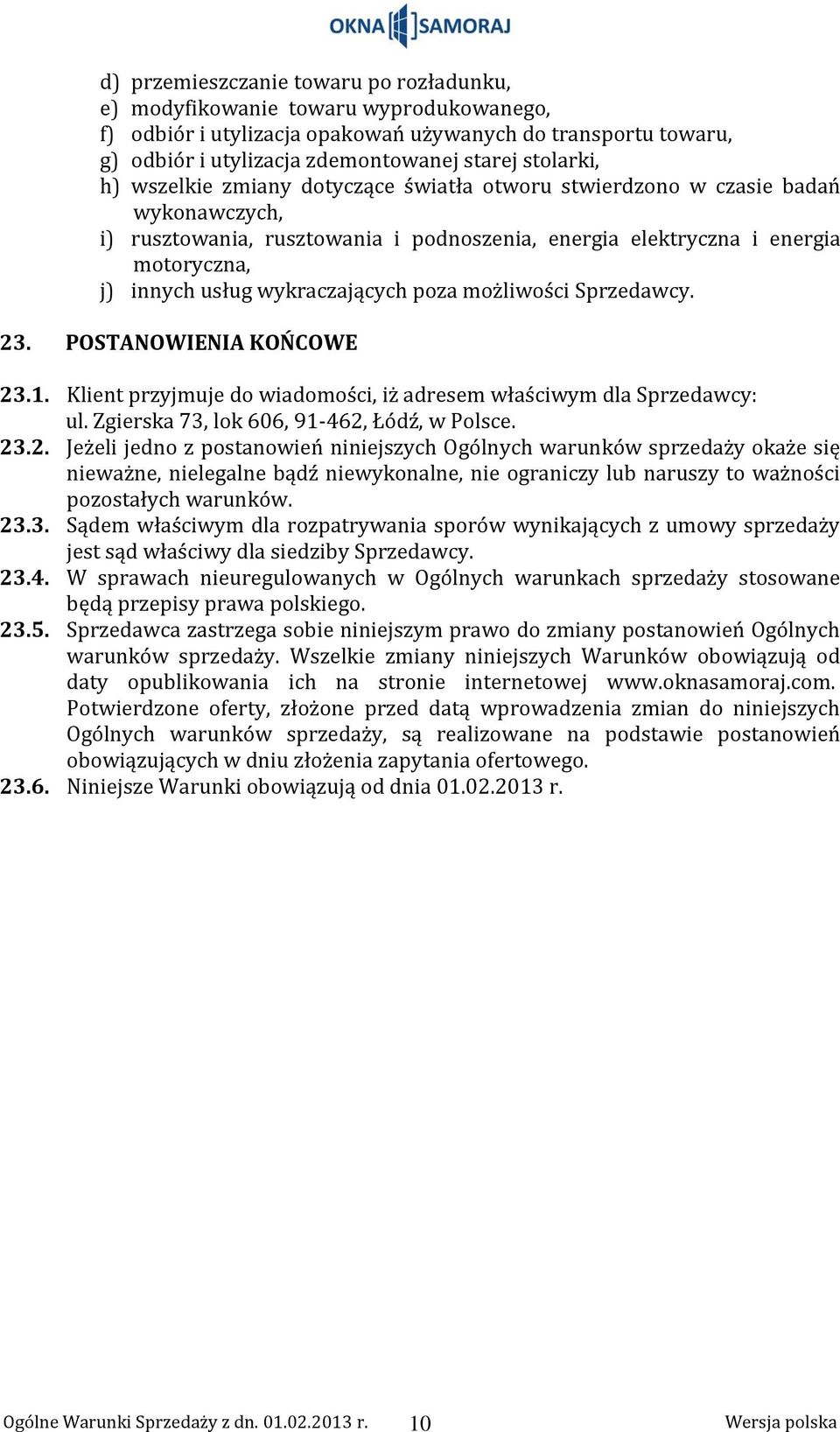 wykraczających poza możliwości Sprzedawcy. 23