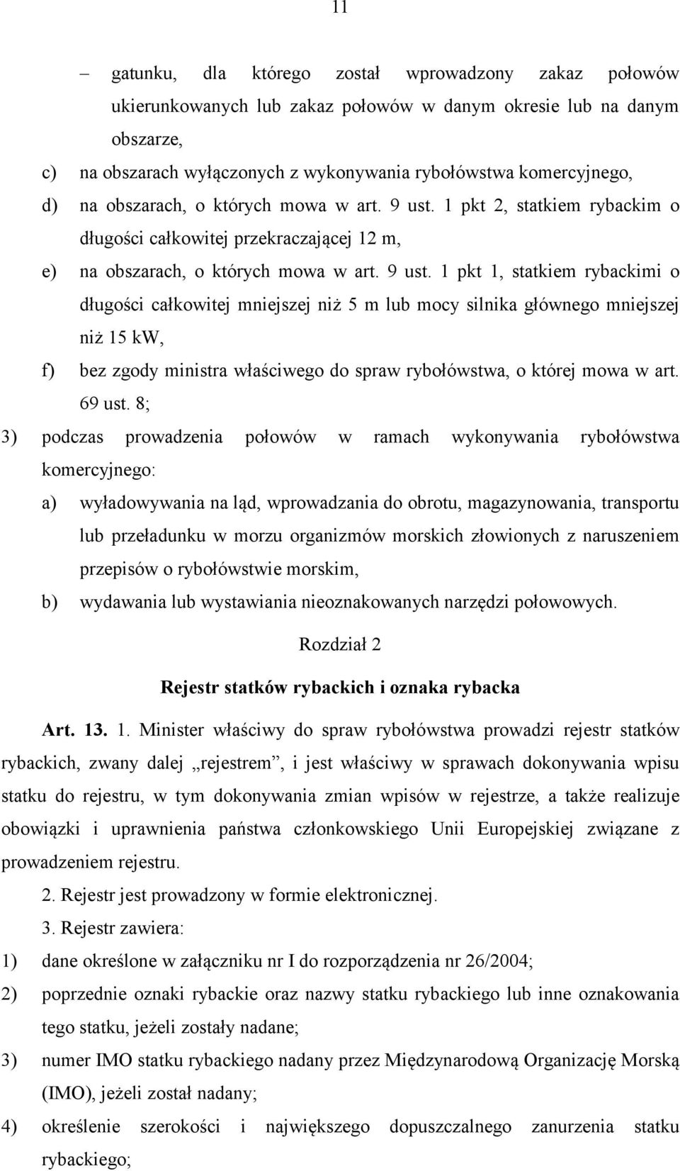 1 pkt 2, statkiem rybackim o długości całkowitej przekraczającej 12 m, e) na obszarach, o których mowa w art. 9 ust.