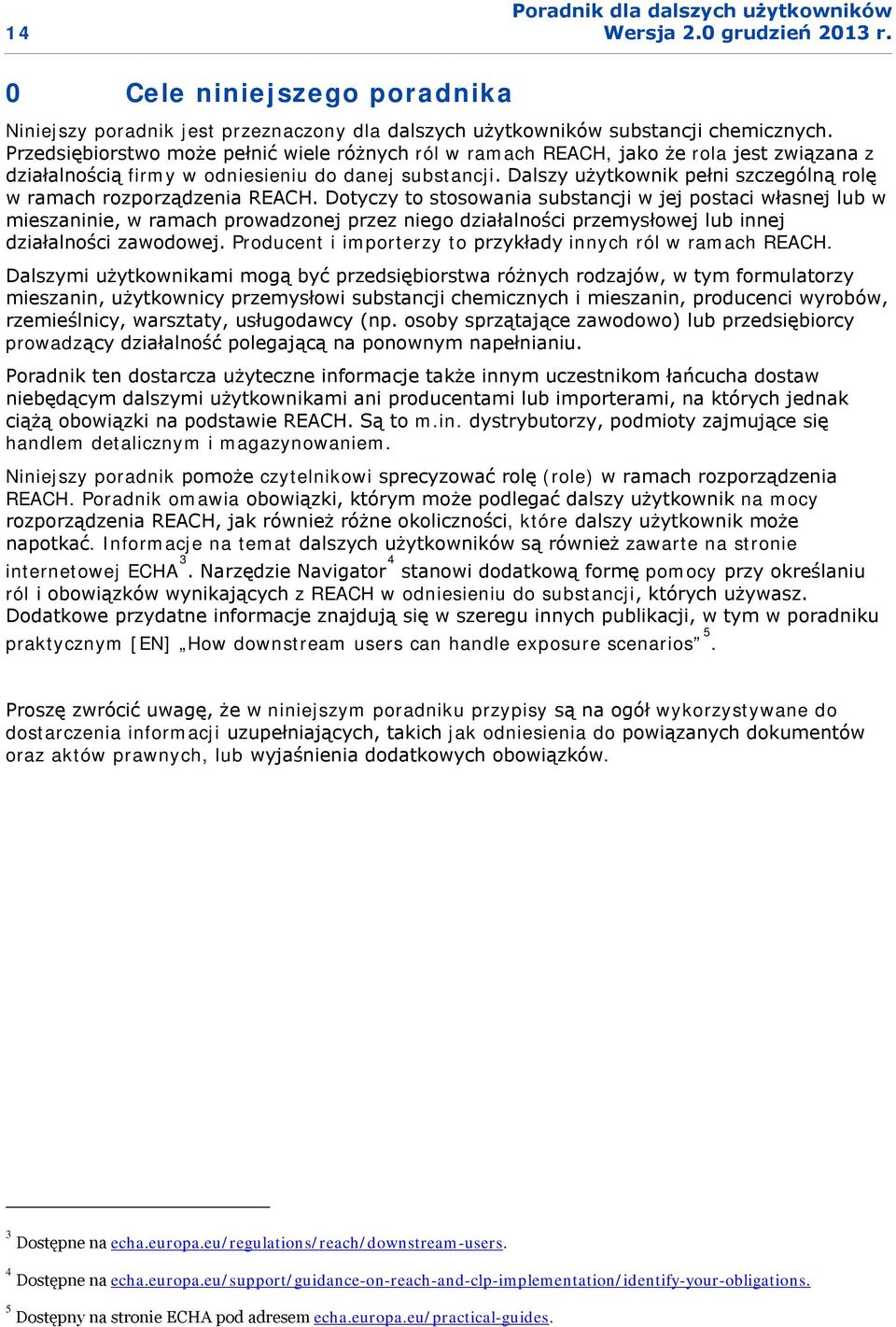 Dalszy użytkownik pełni szczególną rolę w ramach rozporządzenia REACH.