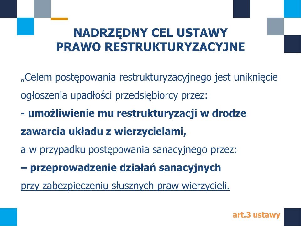 drodze zawarcia układu z wierzycielami, a w przypadku postępowania sanacyjnego przez: