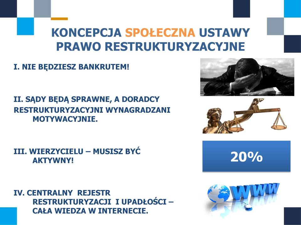 SĄDY BĘDĄ SPRAWNE, A DORADCY RESTRUKTURYZACYJNI WYNAGRADZANI