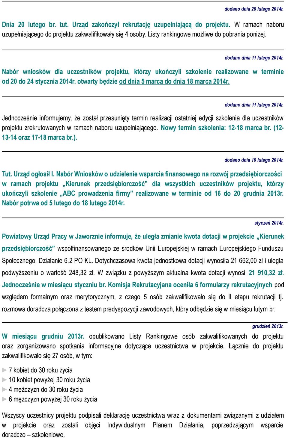 otwarty będzie od dnia 5 marca do dnia 18 marca 2014r. dodano dnia 11 lutego 2014r.