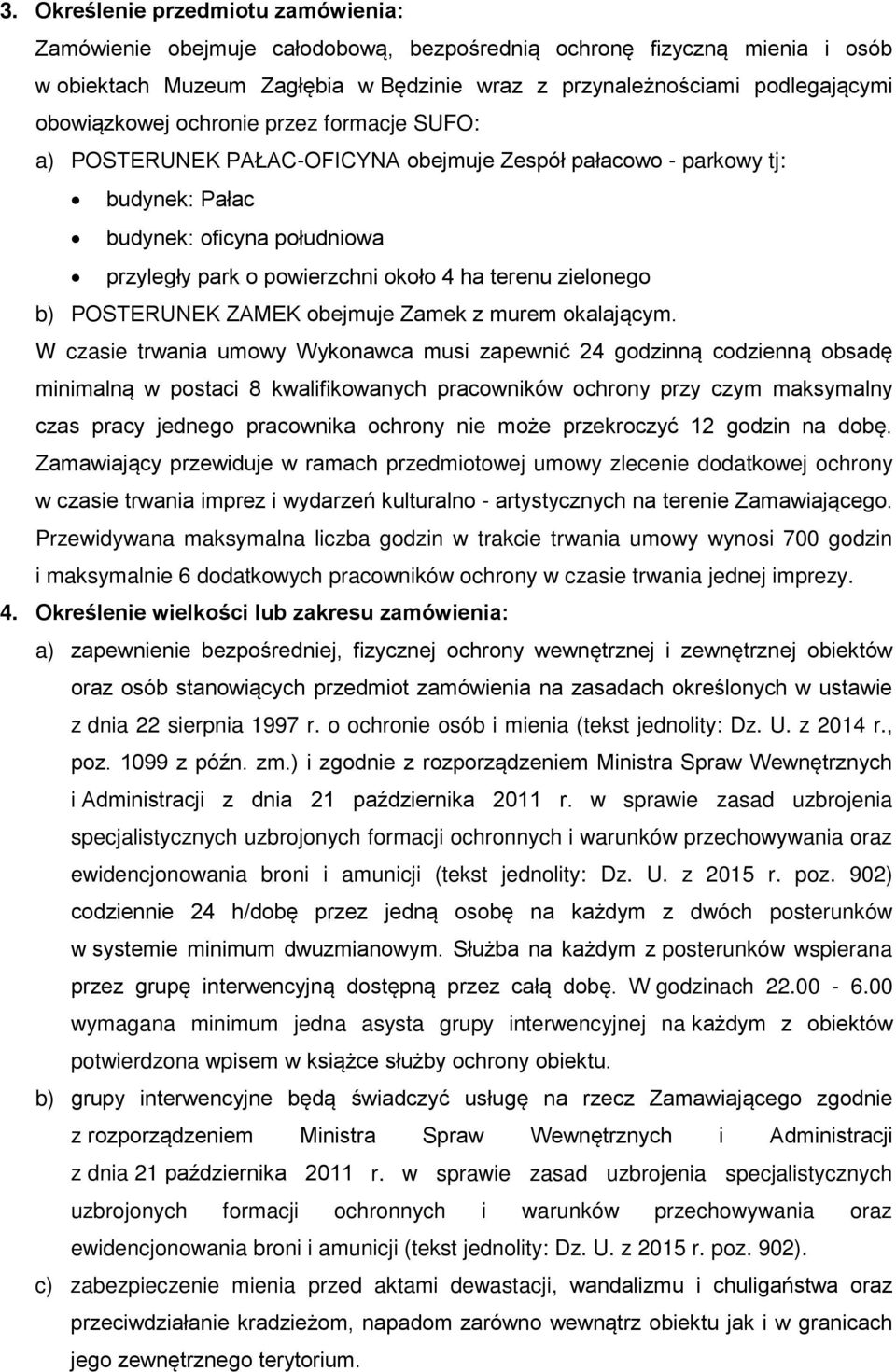 zielonego b) POSTERUNEK ZAMEK obejmuje Zamek z murem okalającym.