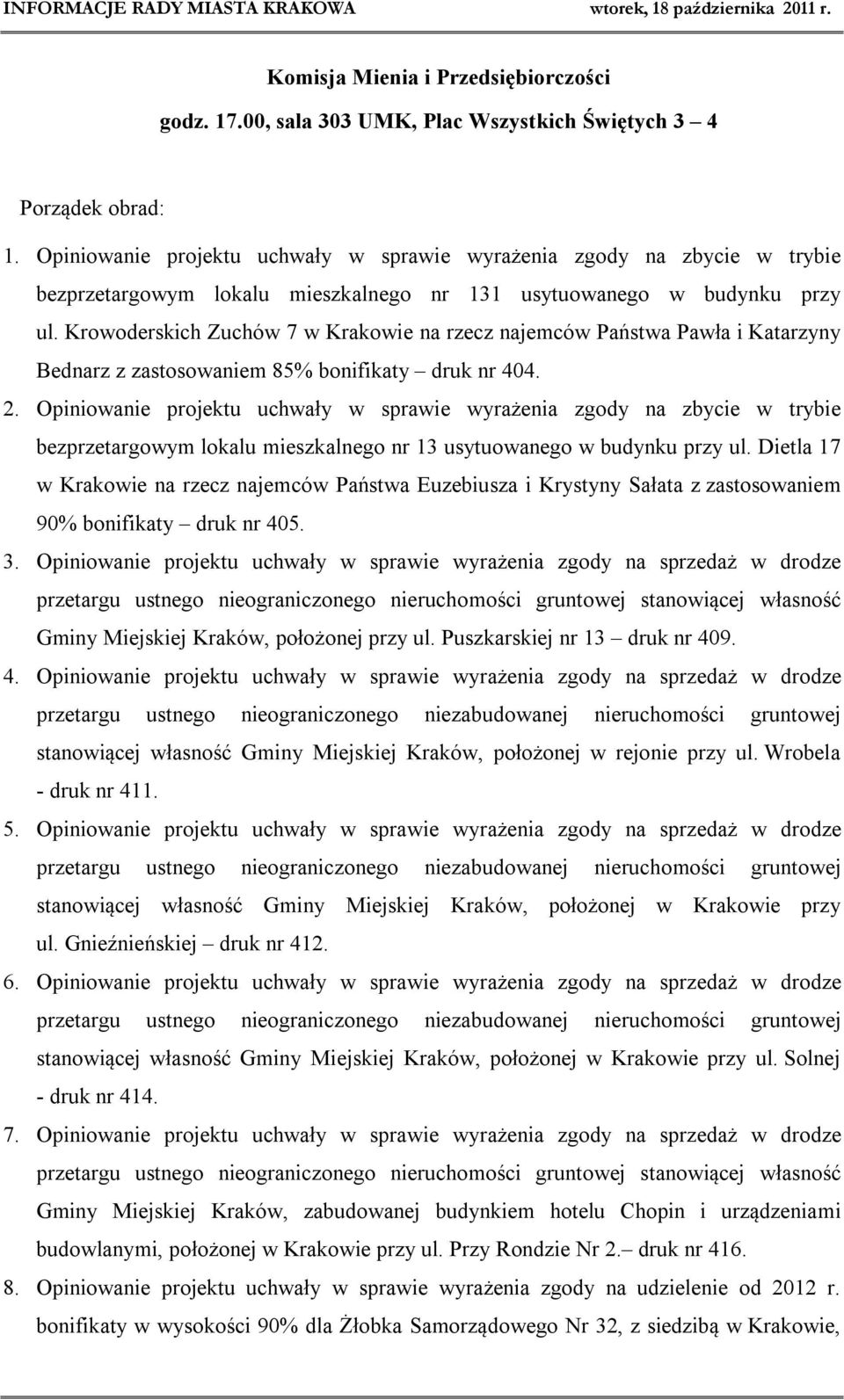 Krowoderskich Zuchów 7 w Krakowie na rzecz najemców Państwa Pawła i Katarzyny Bednarz z zastosowaniem 85% bonifikaty druk nr 404. 2.