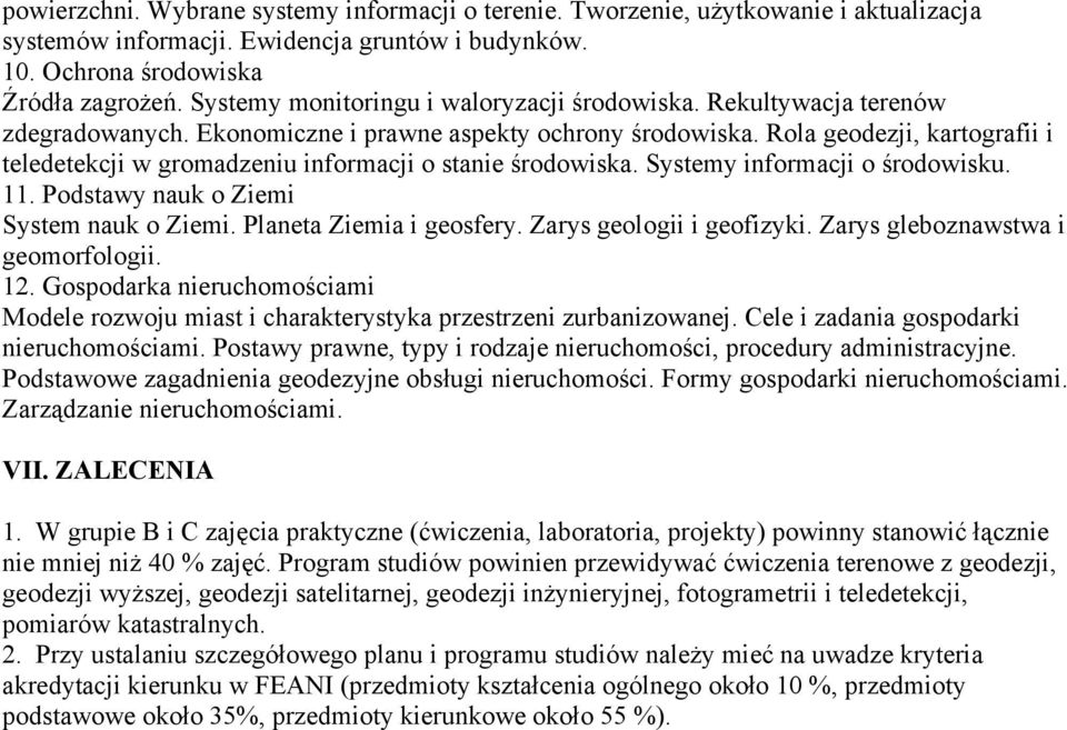 Rola geodezji, kartografii i teledetekcji w gromadzeniu informacji o stanie środowiska. Systemy informacji o środowisku. 11. Podstawy nauk o Ziemi System nauk o Ziemi. Planeta Ziemia i geosfery.