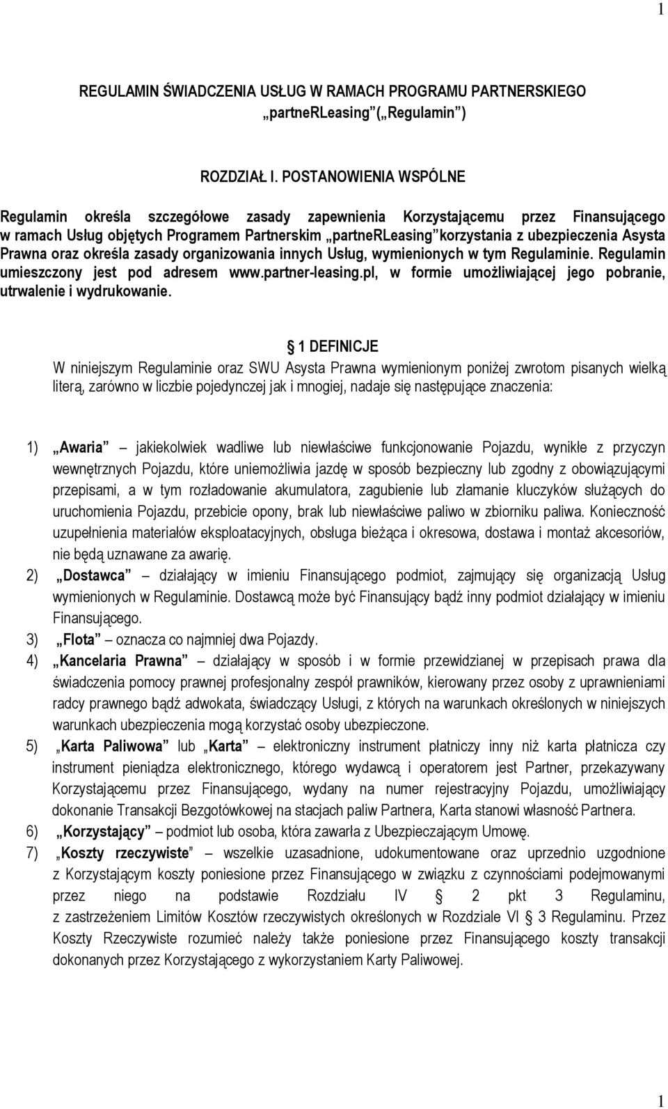 Asysta Prawna oraz określa zasady organizowania innych Usług, wymienionych w tym Regulaminie. Regulamin umieszczony jest pod adresem www.partner-leasing.