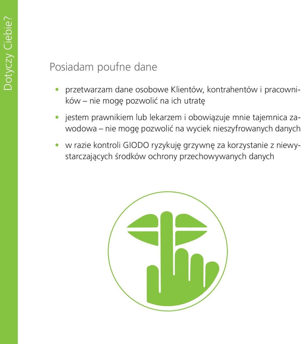 mogę pozwolić na ich utratę jestem prawnikiem lub lekarzem i obowiązuje mnie tajemnica