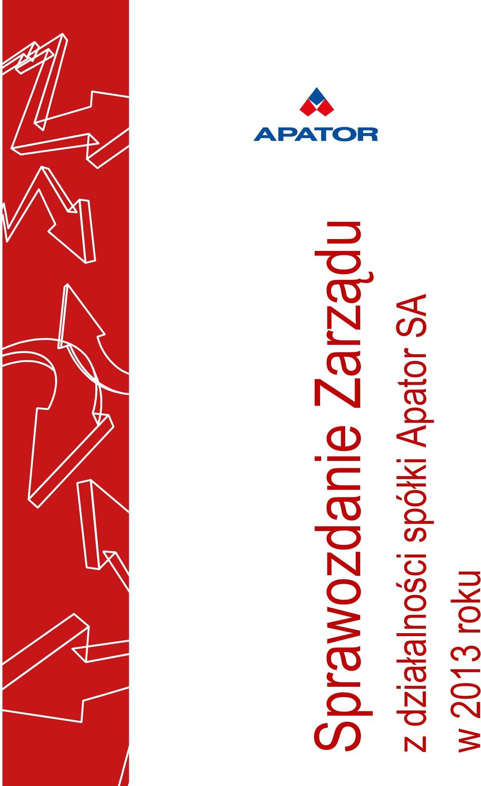 2013 roku 1 Nazwa jednostki: Apator SA