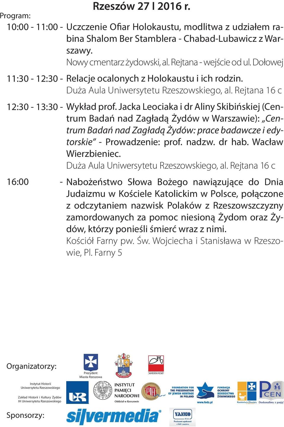 Jacka Leociaka i dr Aliny Skibińskiej (Centrum Badań nad Zagładą Żydów w Warszawie): Centrum Badań nad Zagładą Żydów: prace badawcze i edytorskie - Prowadzenie: prof. nadzw. dr hab.