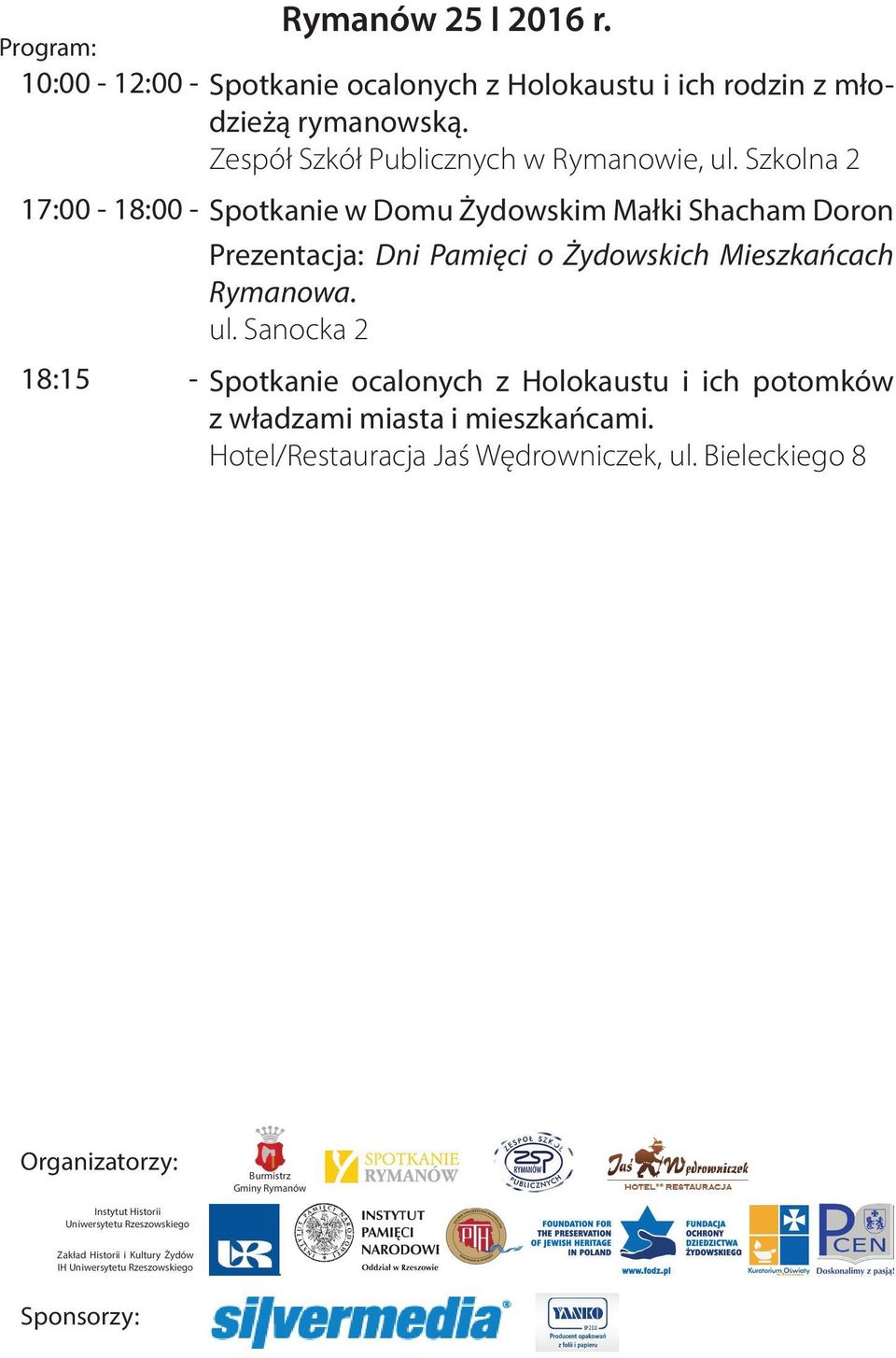 Szkolna 2 17:00-18:00-18:15 - Spotkanie w Domu Żydowskim Małki Shacham Doron Prezentacja: Dni Pamięci o Żydowskich