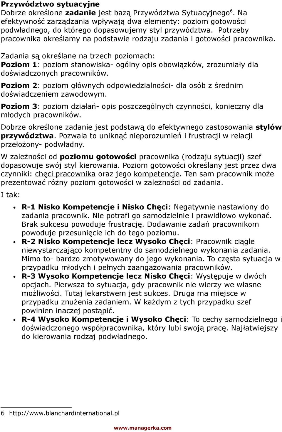 Potrzeby pracownika określamy na podstawie rodzaju zadania i gotowości pracownika.