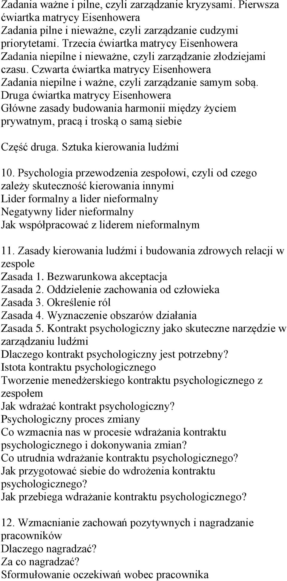 Druga ćwiartka matrycy Eisenhowera Główne zasady budowania harmonii między życiem prywatnym, pracą i troską o samą siebie Część druga. Sztuka kierowania ludźmi 10.