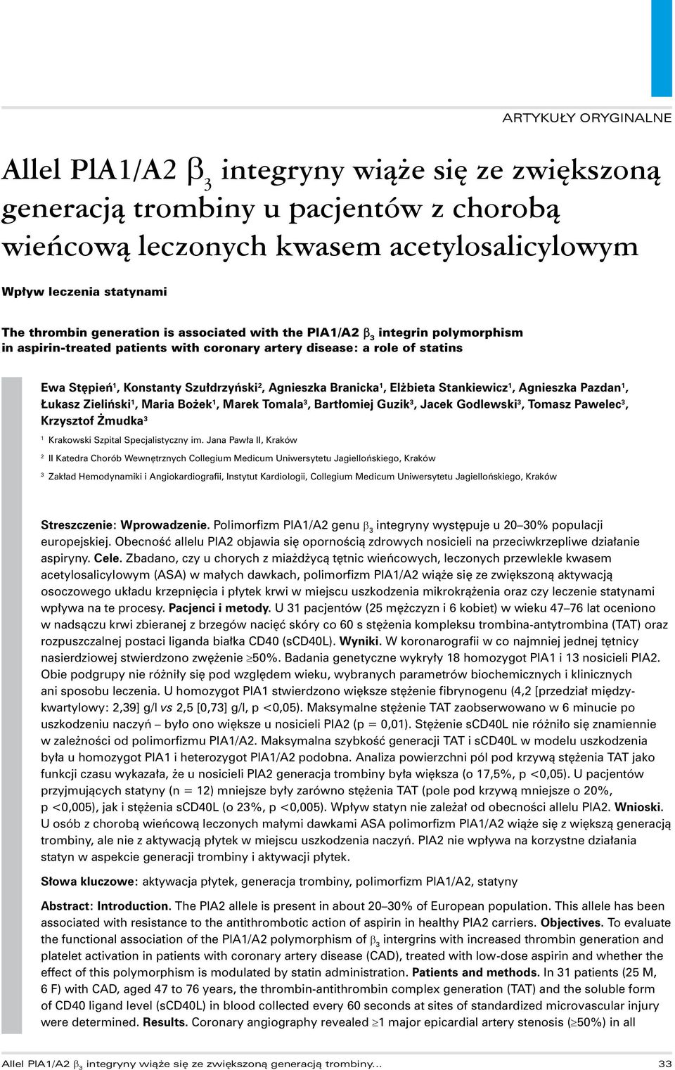 Pazdan 1, Łukasz Zieliński 1, Maria Bożek 1, Marek Tomala 3, Bartłomiej Guzik 3, Jacek Godlewski 3, Tomasz Pawelec 3, Krzysztof Żmudka 3 1 Krakowski Szpital Specjalistyczny im.