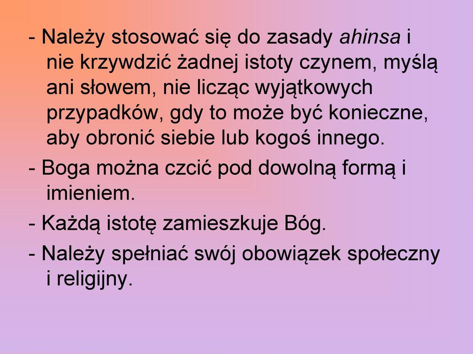 obronić siebie lub kogoś innego. - Boga można czcić pod dowolną formą i imieniem.