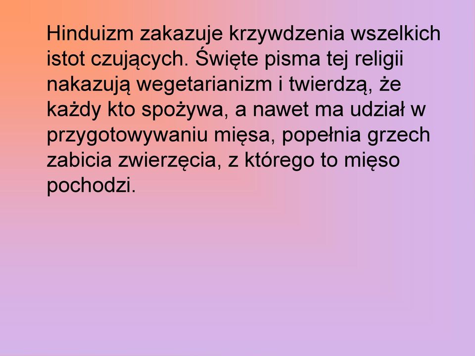 że każdy kto spożywa, a nawet ma udział w przygotowywaniu