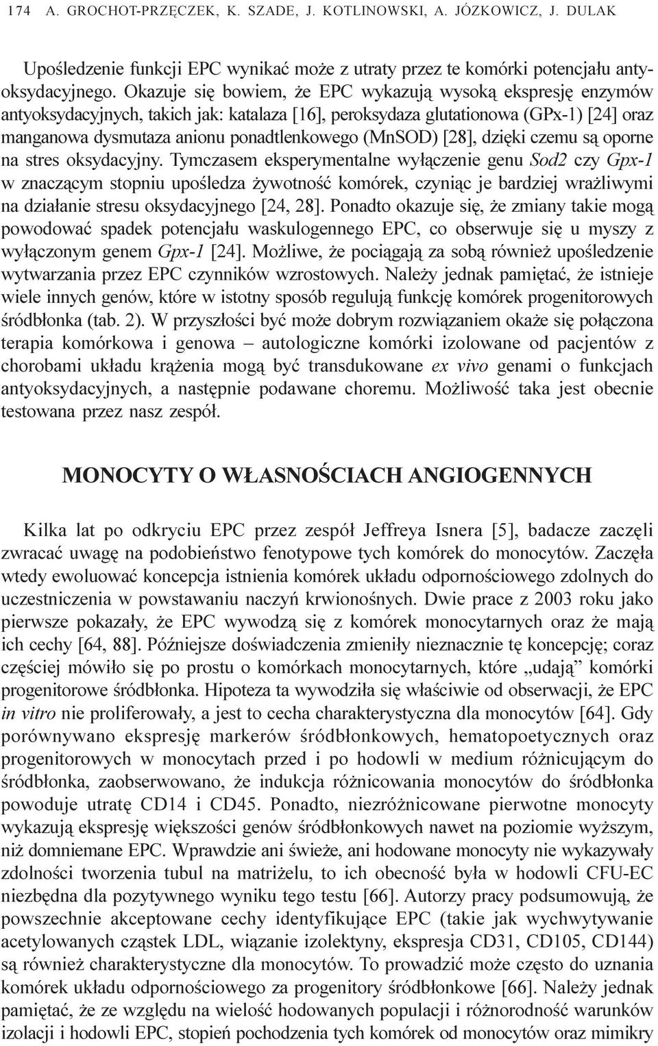 [28], dziêki czemu s¹ oporne na stres oksydacyjny.