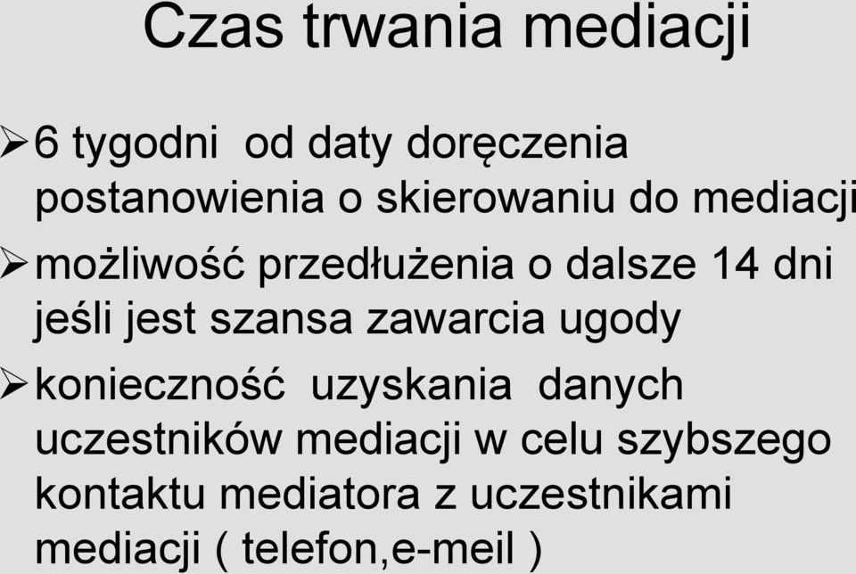 jest szansa zawarcia ugody konieczność uzyskania danych uczestników