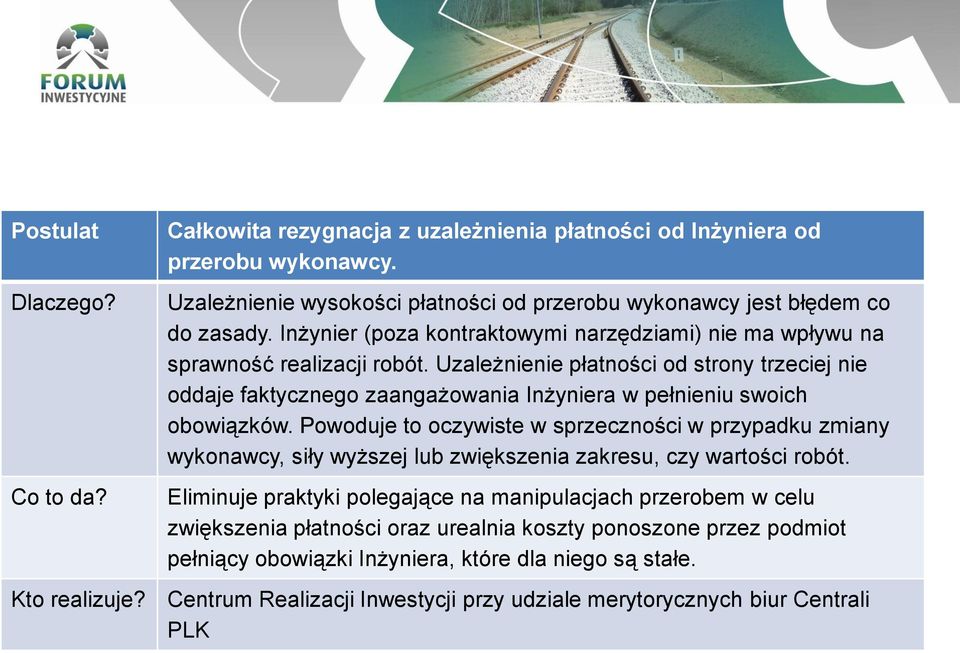 Uzależnienie płatności od strony trzeciej nie oddaje faktycznego zaangażowania Inżyniera w pełnieniu swoich obowiązków.