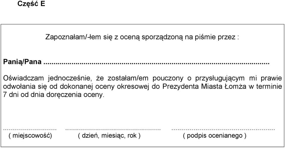 odwołania się od dokonanej oceny okresowej do Prezydenta Miasta Łomża w terminie 7