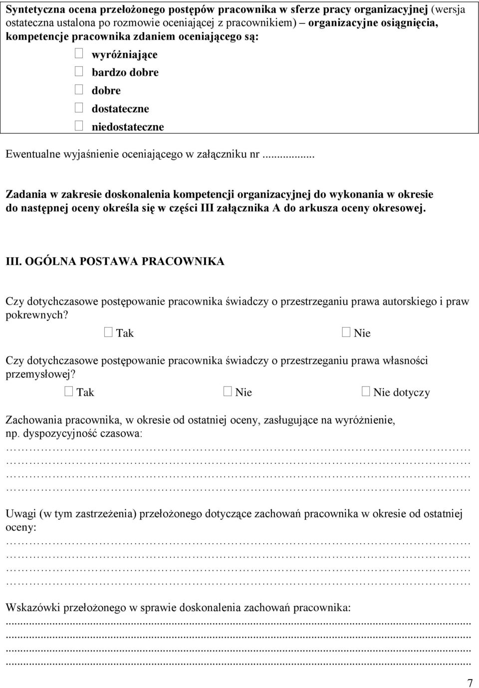 .. Zadania w zakresie doskonalenia kompetencji organizacyjnej do wykonania w okresie do następnej oceny określa się w części III 