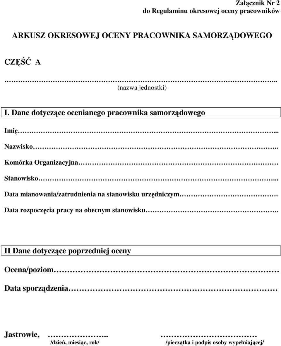 . Komórka Organizacyjna Stanowisko... Data mianowania/zatrudnienia na stanowisku urzędniczym.