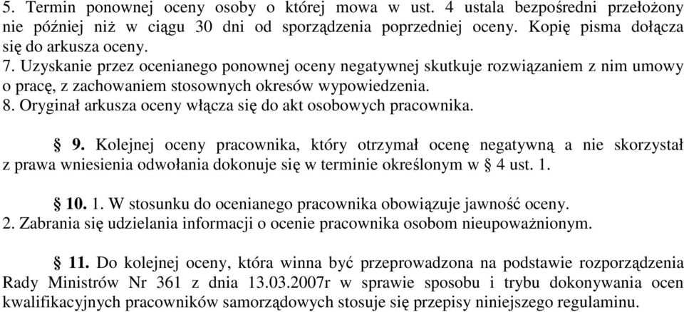 Oryginał arkusza oceny włącza się do akt osobowych pracownika. 9.