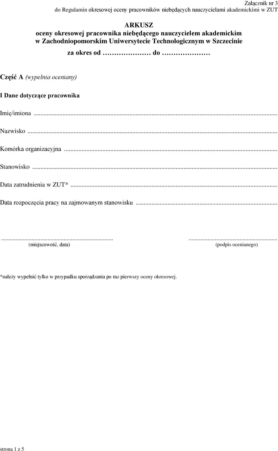 dotyczące pracownika Imię/imiona... Nazwisko... Komórka organizacyjna... Stanowisko... Data zatrudnienia w ZUT*.