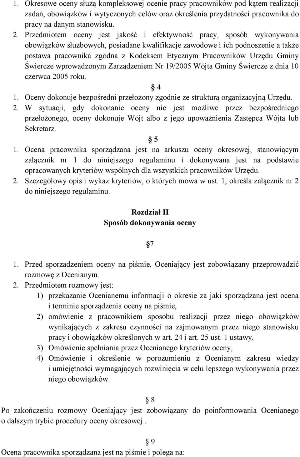 Pracowników Urzędu Gminy Świercze wprowadzonym Zarządzeniem Nr 19/2005 Wójta Gminy Świercze z dnia 10 czerwca 2005 roku. 4 1.