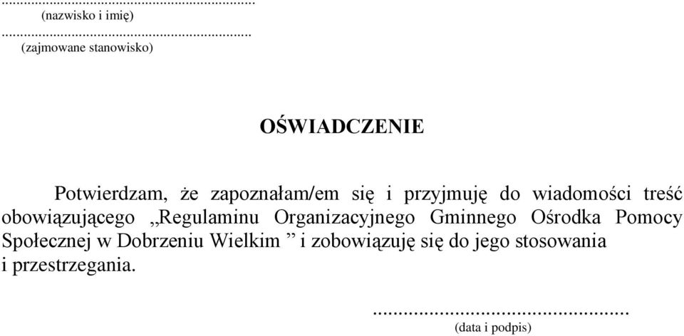 przyjmuję do wiadomości treść obowiązującego Regulaminu Organizacyjnego