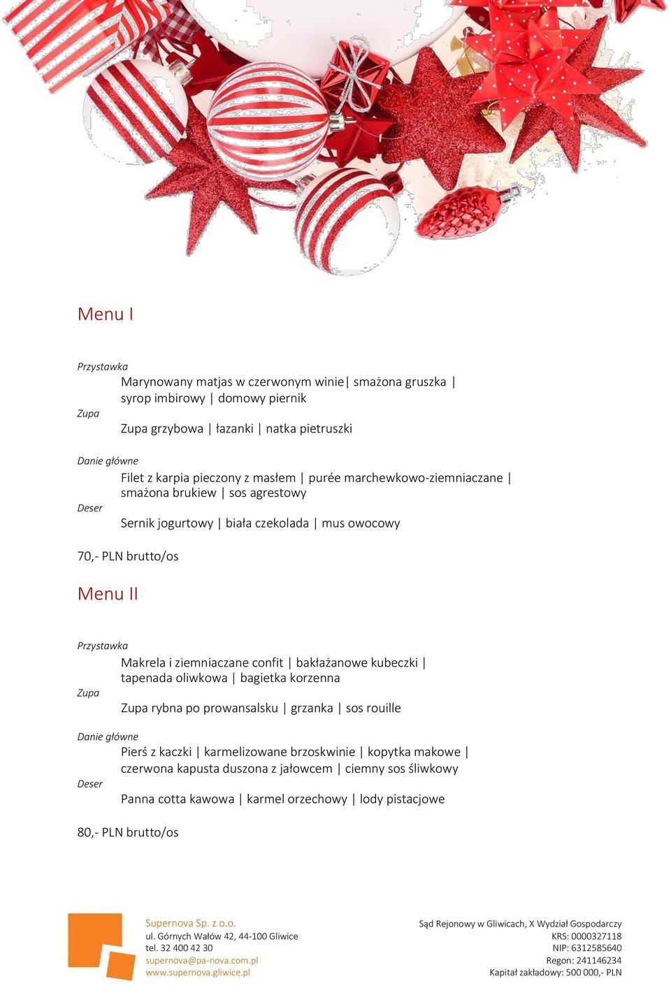 Przystawka Makrela i ziemniaczane confit bakłażanowe kubeczki tapenada oliwkowa bagietka korzenna Zupa Zupa rybna po prowansalsku grzanka sos rouille Danie główne Pierś