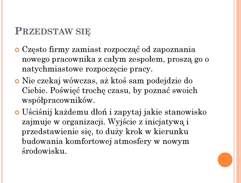 Poświęć trochę czasu, by poznać swoich współpracowników.