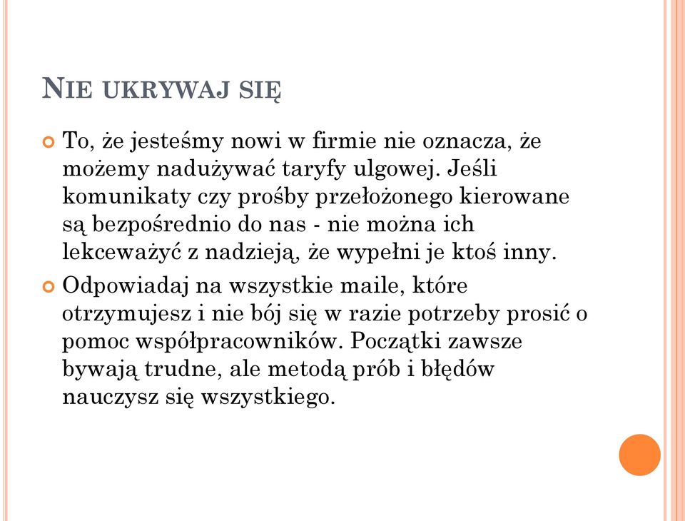 nadzieją, że wypełni je ktoś inny.