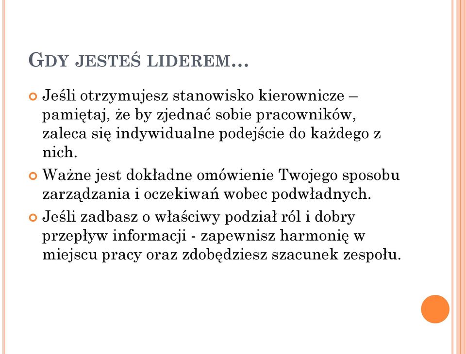 Ważne jest dokładne omówienie Twojego sposobu zarządzania i oczekiwań wobec podwładnych.