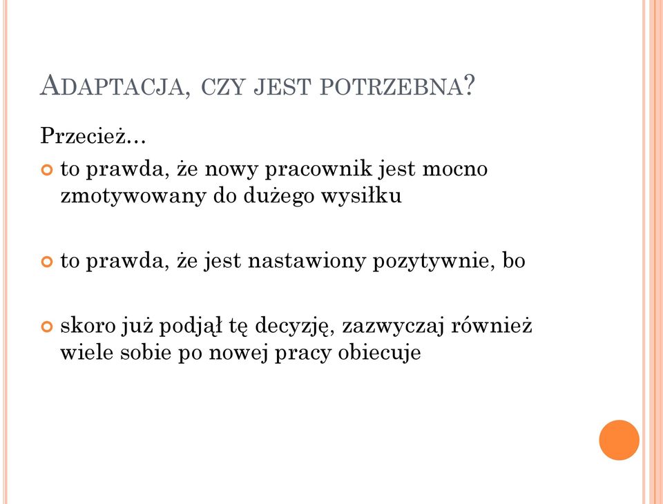 zmotywowany do dużego wysiłku to prawda, że jest nastawiony