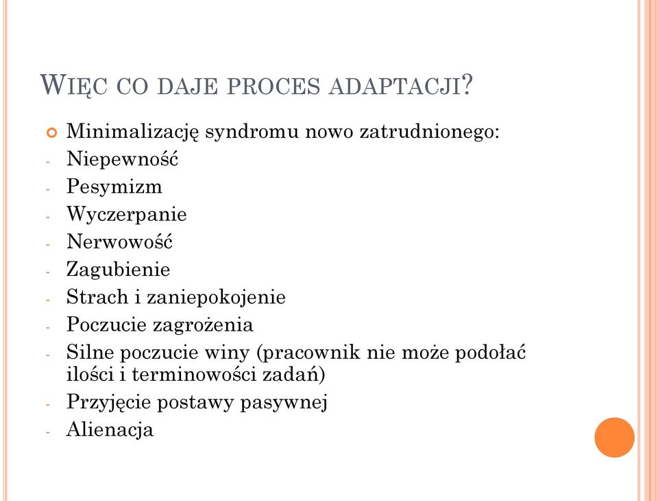 Wyczerpanie - Nerwowość - Zagubienie - Strach i zaniepokojenie - Poczucie
