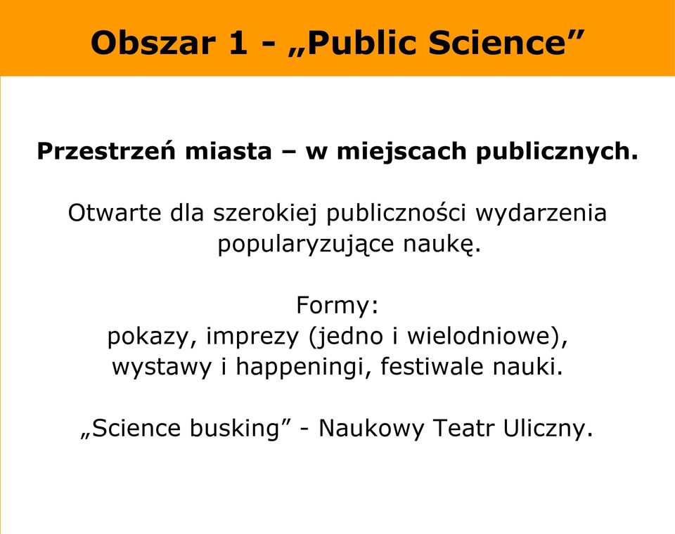 Otwarte dla szerokiej publiczności wydarzenia popularyzujące