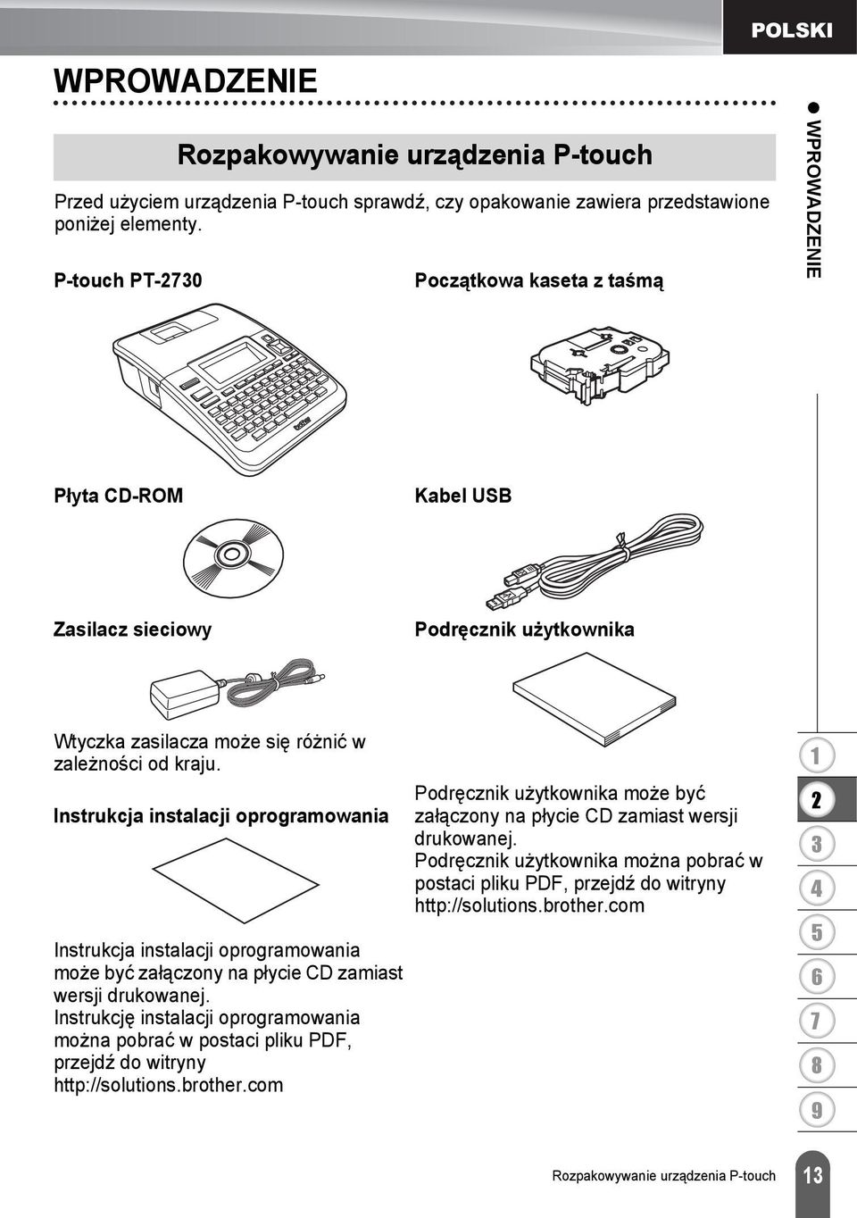 zależności od kraju. Instrukcja instalacji oprogramowania Instrukcja instalacji oprogramowania może być załączony na płycie CD zamiast wersji drukowanej.