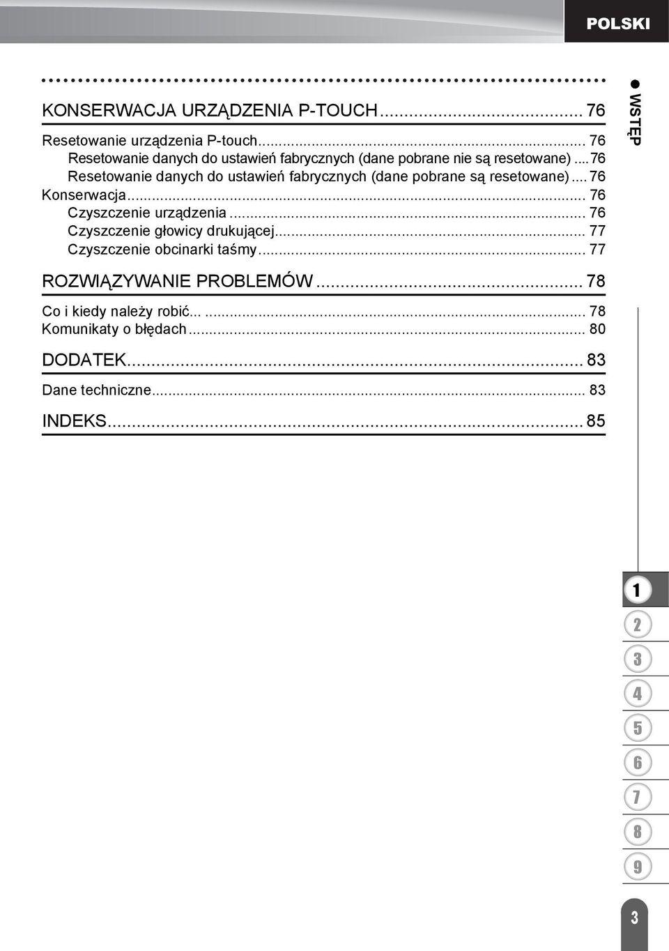 .. Resetowanie danych do ustawień fabrycznych (dane pobrane są resetowane)... Konserwacja... Czyszczenie urządzenia.
