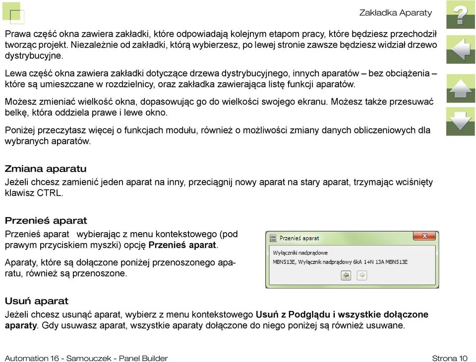 Lewa część okna zawiera zakładki dotyczące drzewa dystrybucyjnego, innych aparatów bez obciążenia które są umieszczane w rozdzielnicy, oraz zakładka zawierająca listę funkcji aparatów.