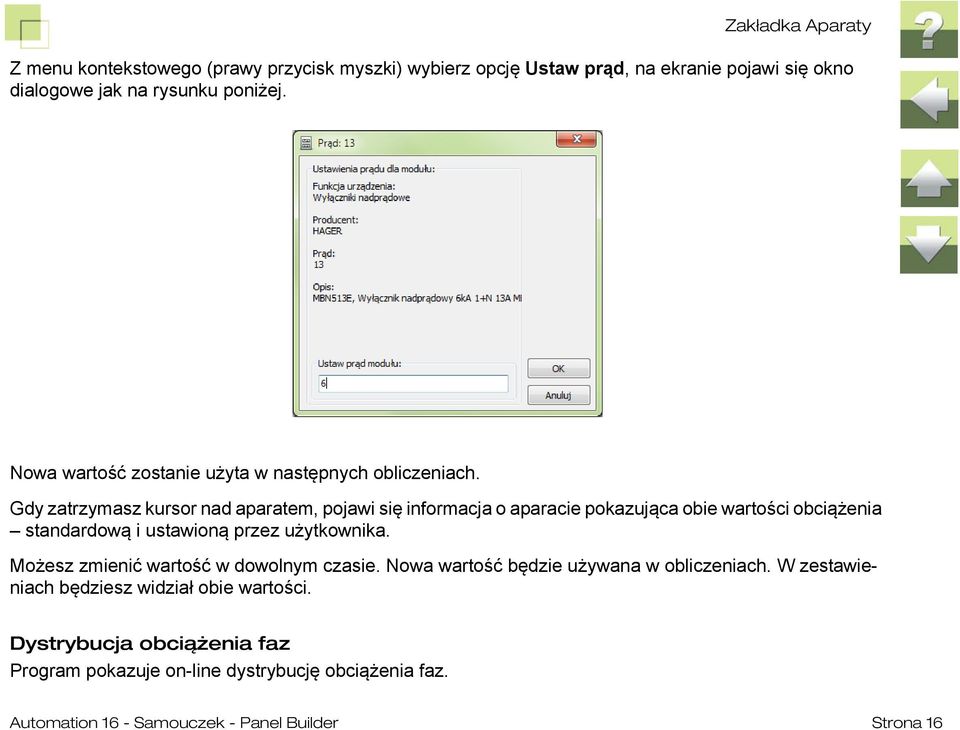 Gdy zatrzymasz kursor nad aparatem, pojawi się informacja o aparacie pokazująca obie wartości obciążenia standardową i ustawioną przez użytkownika.