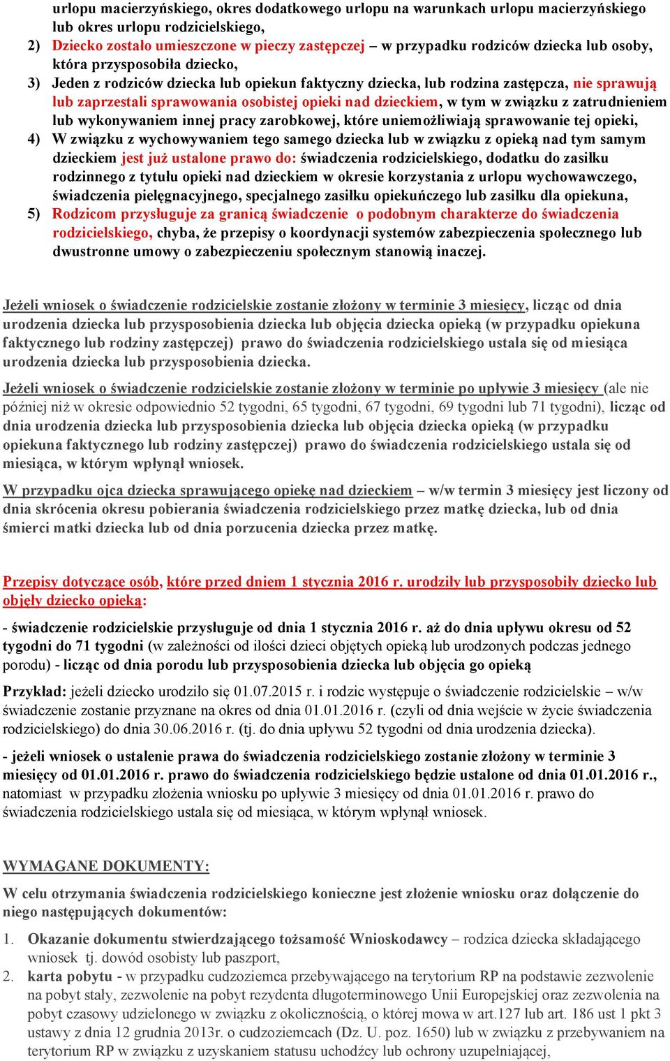 tym w związku z zatrudnieniem lub wykonywaniem innej pracy zarobkowej, które uniemożliwiają sprawowanie tej opieki, 4) W związku z wychowywaniem tego samego dziecka lub w związku z opieką nad tym