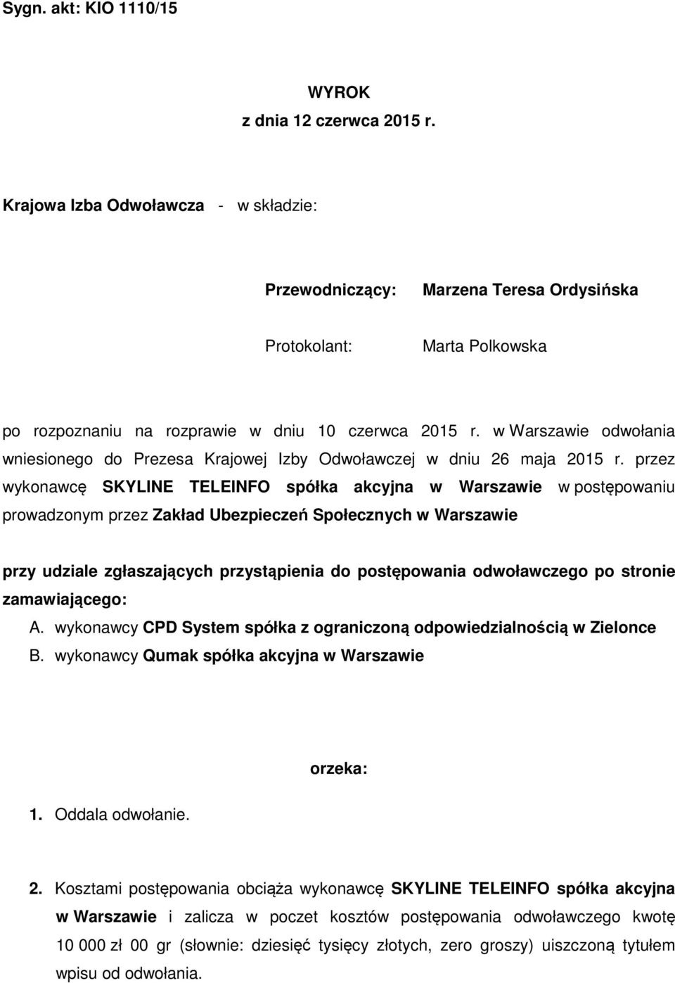 w Warszawie odwołania wniesionego do Prezesa Krajowej Izby Odwoławczej w dniu 26 maja 2015 r.