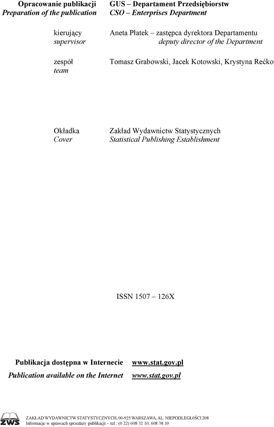 Statystycznych Statistical Publishing Establishment ISSN 1507 126X Publikacja dostępna w Internecie Publication available on the Internet www.stat.gov.