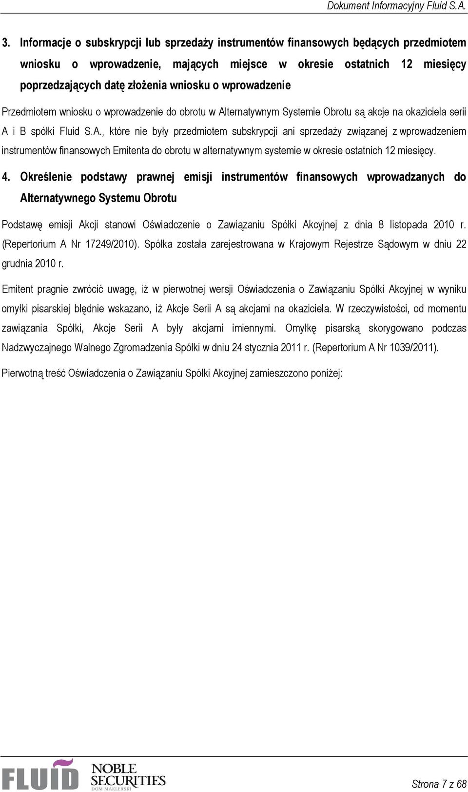 ternatywnym Systemie Obrotu są akcje na okaziciela serii A 
