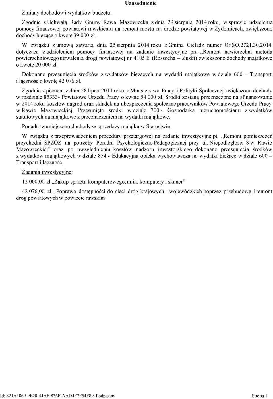 2014 dotyczącą z udzieleniem pomocy finansowej na zadanie inwestycyjne pn.