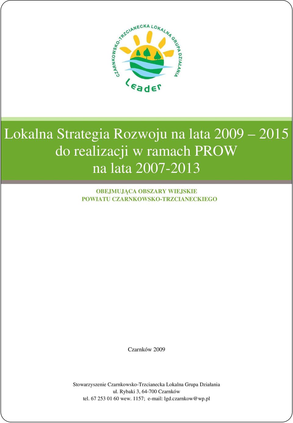 Czarnków 2009 Stowarzyszenie Czarnkowsko-Trzcianecka Lokalna Grupa Działania
